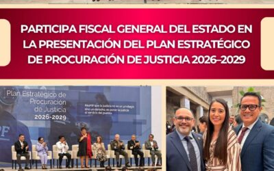 PARTICIPA FISCAL GENERAL DEL ESTADO EN LA PRESENTACIÓN DEL PLAN ESTRATÉGICO DE PROCURACIÓN DE JUSTICIA 2026–2029