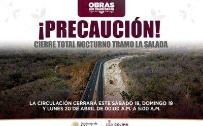 SEIDUM ANUNCIA CIERRE TOTAL NOCTURNO EN AUTOPISTA COLIMA-MANZANILLO ESTE SÁBADO, DOMINGO Y LUNES