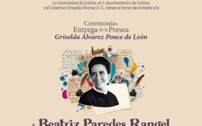 INVITAN A CEREMONIA DE ENTREGA DE PRESEA ‘GRISELDA ÁLVAREZ PONCE DE LEÓN’
