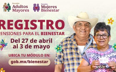 DEL 27 DE ABRIL AL 3 DE MAYO EL REGISTRO A LAS PENSIÓN PARA ADULTOS MAYORES Y MUJERES