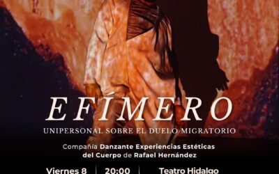 ESTRENAN EL 8 DE MAYO ‘EFÍMERO’ EN EL TEATRO HIDALGO