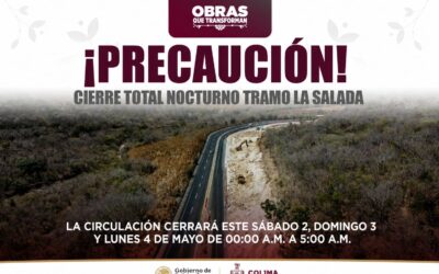SEIDUM COLIMA ANUNCIA CIERRE TOTAL NOCTURNO EN AUTOPISTA COLIMA-MANZANILLO ESTE SÁBADO, DOMINGO Y LUNES