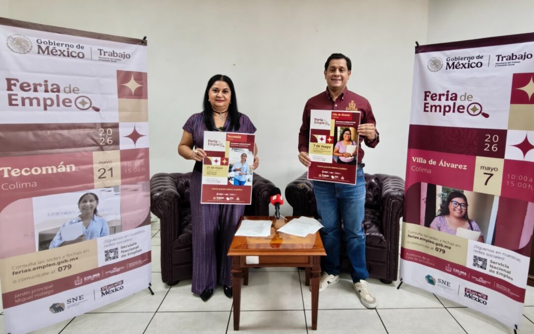 HABRÁ MÁS DE 400 VACANTES EN LAS FERIAS DE EMPLEO EN VILLA DE ÁLVAREZ Y TECOMÁN, EL 7 Y 21 DE MAYO
