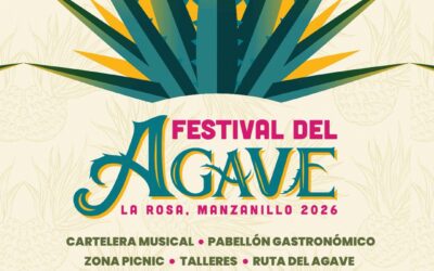FESTIVAL DEL AGAVE EL 16 Y 17 DE MAYO, PROYECTA LA RIQUEZA CULTURAL DE LA ZONA ALTA DE MANZANILLO