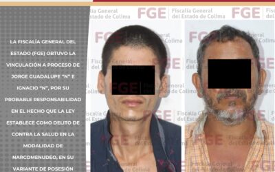 OBTIENE FGE VICULACIÓN A PROCESO PARA DOS SUJETOS POR DELITOS CONTRA LA SALUD EN MANZANILLO