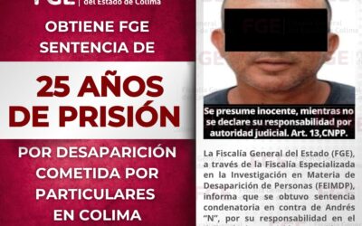 DAN 25 AÑOS TRAS LAS REJAS A SUJETO QUE COMETIÓ DESAPARICIÓN DE PERSONAS
