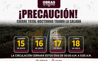 SEDUM ANUNCIA CIERRE NOCTURNO TEMPORAL EN AUTOPISTA COLIMA-MANZANILLO ESTE VIERNES, SÁBADO, DOMINGO Y LUNAS