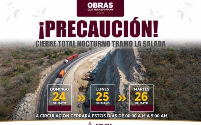 SE AMPLÍA CIERRE NOCTURNO DE LA AUTOPISTA COLIMA-MANZANILLO POR TRABAJOS DE PRECISIÓN EN ‘LA SALADA’