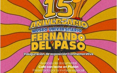 PAULINA DEL PASO PRESENTE EN LA CELEBRACIÓN DE LOS XV AÑOS DEL MUSEO UNIVERSITARIO FERNANDO DEL PASO