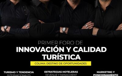 IMPULSA MUNICIPIO DE COLIMA TURISMO CON «PRIMER FORO DE INNOVACIÓN Y CALIDAD TURÍSTICA»