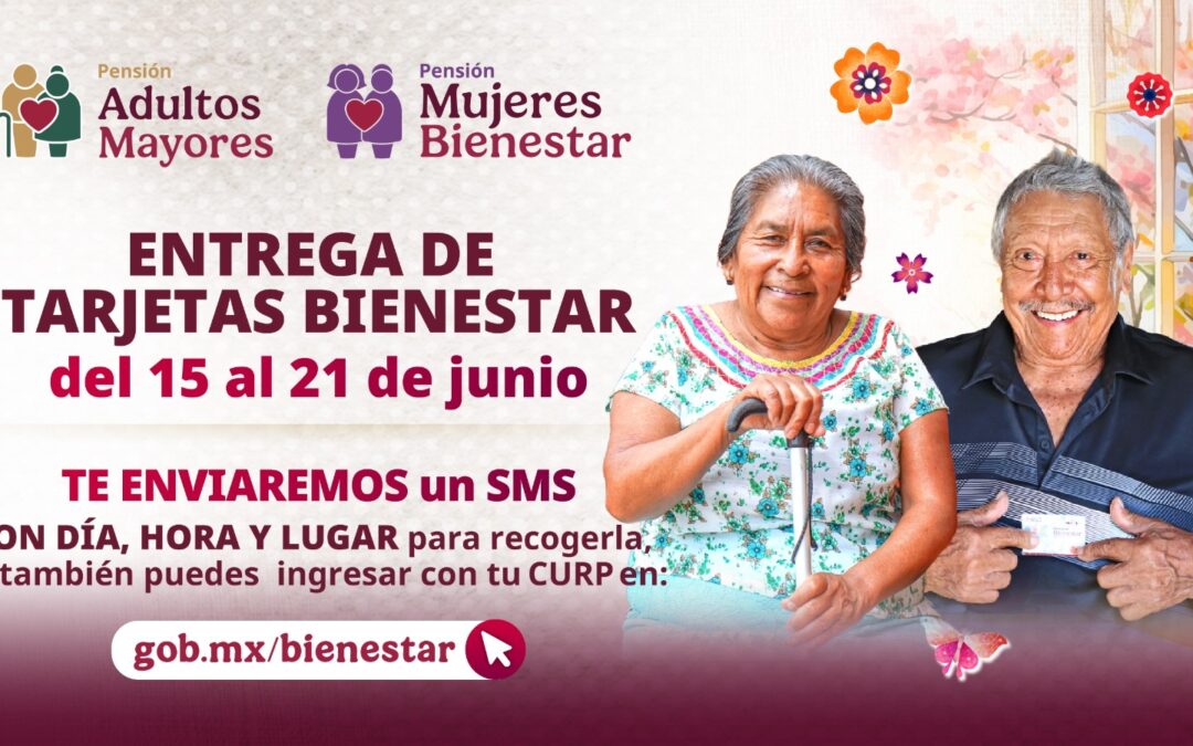 REALIZA BIENESTAR ENTREGA DE TARJETAS DE PENSIÓN A ADULTOS MAYORES Y MUEJES BIENESTAR