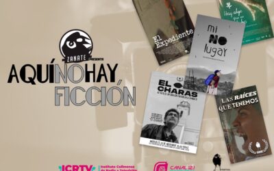 CANAL 12 DEL ICRTV ESTRENA ‘AQUÍ NO HAY FICCIÓN’, JUNTO CON EL FESTIVAL ZANATE