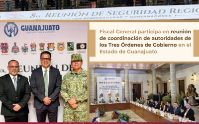 FISCAL GENERAL PARTICIPA EN REUNIÓN DE COORDINACIÓN DE AUTORIDADES DE LOS TRES ÓRDENES DE GOBIERNO EN EL ESTADO DE GUANAJUATO