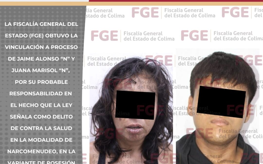 FISCALÍA OBTIENE VINCULACIÓN A PROCESO DE DOS PERSONAS POR NARCOMENUDEO EN MANZANILLO 