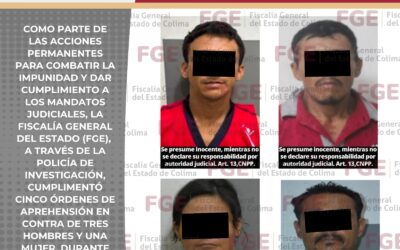 CUMPLIMENTA FISCALÍA GENERAL DEL ESTADO CINCO ÓRDENES DE APREHENSIÓN