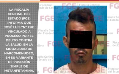 TECOMÁN: VINCULAN A PROCESO A JOSÉ LUIS «N» POR POSESIÓN DE  METANFETAMINA 