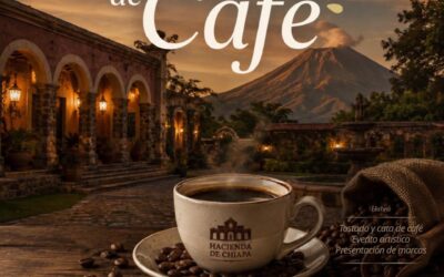 SEMBRANDO VIDA INVITA A LAS «NOCHES DE CAFÉ» EN LA HACIENDA DE CHIAPA,  MAÑAN