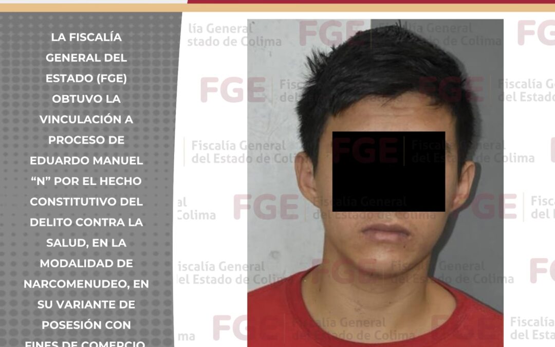 FGE CONSIGUE LA VINCULACIÓN DE UN HOMBRE POR UNA NARCOMENUDEO EN CUAUHTÉMOC