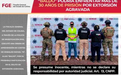 «BALDO» PODRÍA ENFRENTAR MÁS DE 30 AÑOS DE PRISIÓN POR EXTORSIÓN AGRAVADA