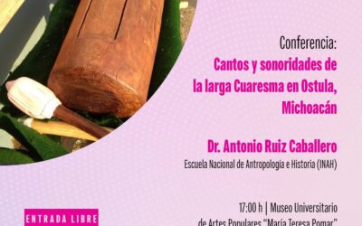 INVITAN A CONOCER LA MÚSICA RITUAL DE SANTA MARÍA OSTULA EN EL MUAP