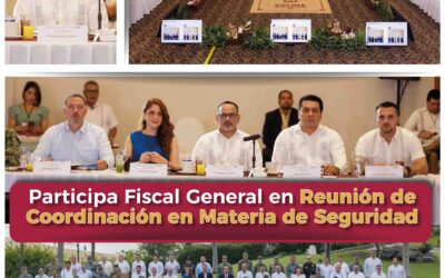 Participa Fiscal General en reunión de coordinación en materia de seguridad