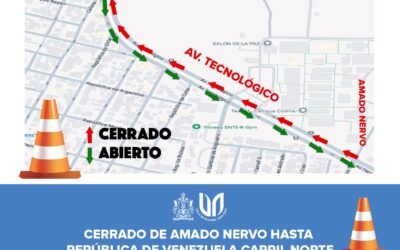 INFORMA VDEA CIERRE PARCIAL DE AVENIDA TECNOLÓGICO, DE LAS 4:30 AM A LAS 10:00 AM