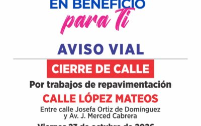 POR OBRAS DE PAVIMENTACIÓN, ESTE VIERNES ESTARÁ CERRADA LA CALLE LÓPEZ MATEOS DE VILLA DE ÁLVAREZ