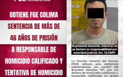 OBTIENE FGE SENTENCIA DE MÁS DE 46 AÑOS DE PRISIÓN A RESPONSABLE DE HOMICIDIO CALIFICADO