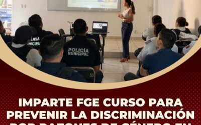 CAPACITAN A PERSONAL POLICIAL DE LA FGE EN PREVENIR LA DISCRIMINACIÓN POR RAZONES DE GÉNERO