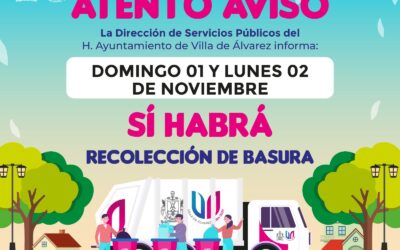 EN VILLA DE ÁLVAREZ SÍ HABRÁ RECOLECCIÓN DE BASURA EL 1 Y 2 DE NOVIEMBRE